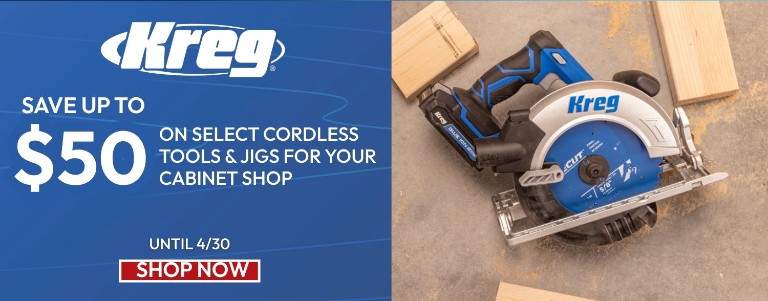 Kreg $50 Rebate on Tools and Jigs for Your Cabinet Shop - Limited Time Offer until 4/30